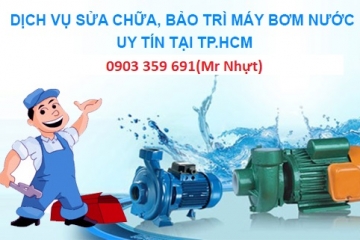 SỬA MÁY BƠM NƯỚC TẠI QUẬN TÂN PHÚ NHANH CHÓNG-GIÁ RẺ 0903 359 691(Mr Nhựt)