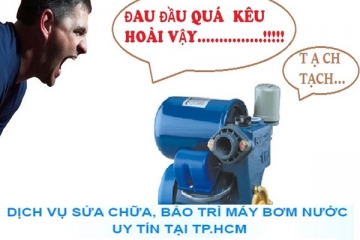 SỬA MÁY BƠM NƯỚC TẠI NHÀ –TP.HCM GIÁ RẺ, CHẤT LƯỢNG 24/24 0903 359 691(Mr Nhựt)